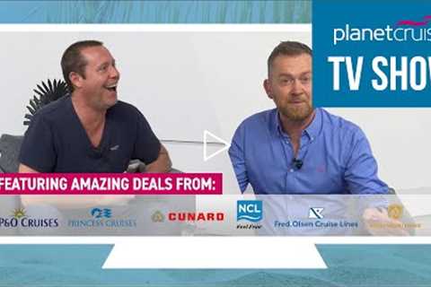 Planet Cruise TV Show 03.05.2022 | P&O Cruises, Cunard, NCL, Princess & Fred Olsen | Planet ..