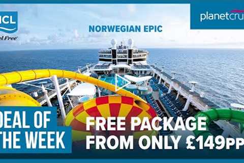 Norwegian Epic 7 nts from Barcelona | Deal of the Week | Planet Cruise
