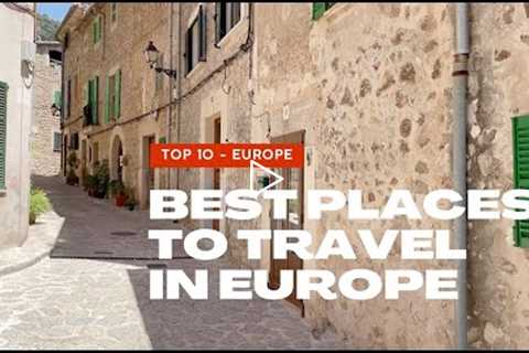 Best Places to travel in Europe - Top 10 Destinations - Vacation in Europe