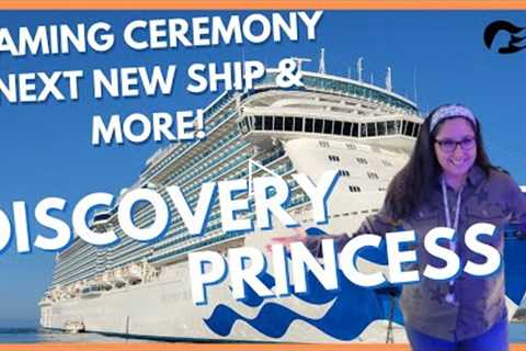 Discovery Princess Naming Ceremony I NEW SHIP Details -What's New & Next For Princess Cruises