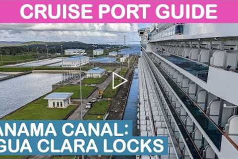 Panama Canal Cruise Port Guide: Tips and Overview