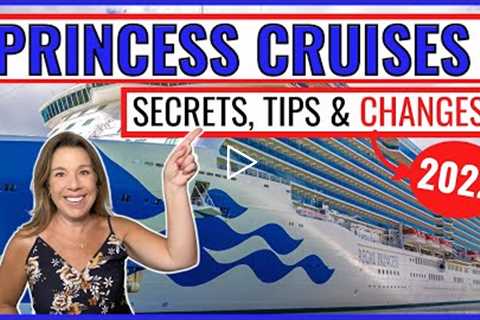 PRINCESS CRUISES *NEW* SECRETS, TIPS & CHANGES (Updates 2022)