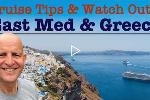East Mediterranean And Greece Cruise Tips And Watch Outs. 9 Must-Knows Before Cruising.