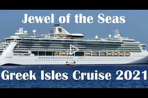Royal Caribbean, Jewel of The Seas, Grand Suite, Greek Isles Cruise Diary Vlog 31/7 - 7/8 2021