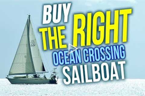 How to Buy the RIGHT Liveaboard Cruising Sailboat to Cross an Ocean | Sailing Balachandra E094