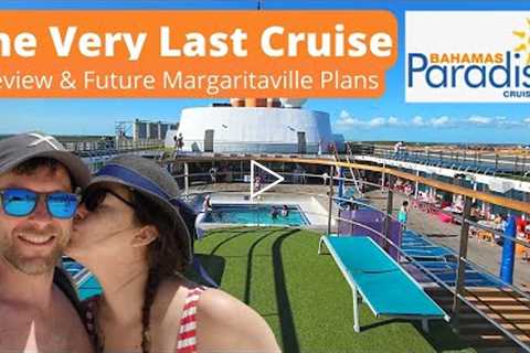 A Cruise Ship's Final Voyage - Bahamas Paradise Review & the Upcoming Margaritaville..
