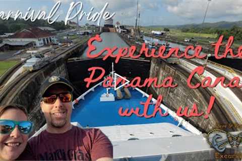 Experience the Panama Canal with us! | Carnival Pride 2022