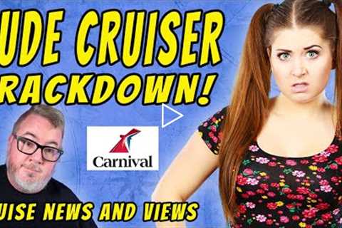 CRUISE NEWS - CARNIVAL CRACKS DOWN ON RUDE PASSENGERS, MORE SHIPS GET STARLINK, PAY IT FORWARD RULES
