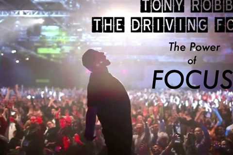 How Tony Robbins'' Power of Focus Can Help You Achieve Your Goals