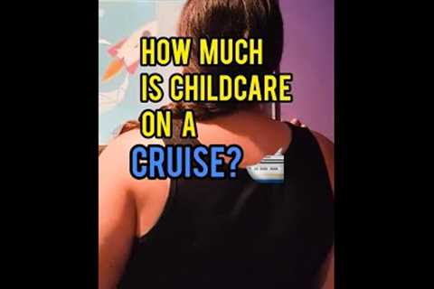 The Truth About Cruise Ship Childcare! #familytravel  #cruisetravel #cruiseship