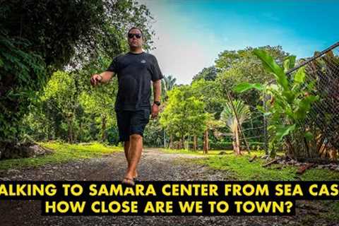 Walking To Samara Center From Sea Casa Vacation Rentals! How Close Are We To Town?