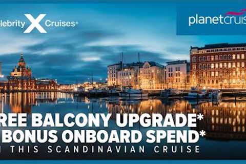 Sail from Southampton to Scandinavia with FREE Onboard Spend!* with Celebrity | Planet Cruise