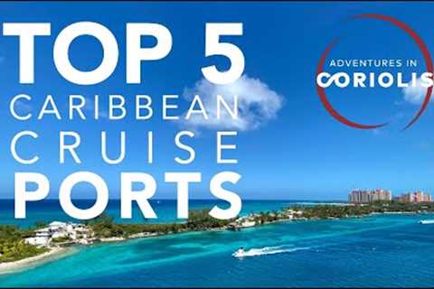 Top 5 Caribbean Cruise Ports to Visit