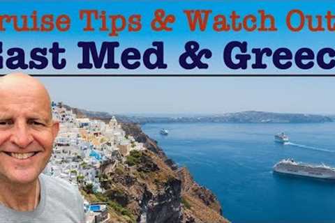 East Mediterranean And Greece Cruise Tips And Watch Outs. 9 Must-Knows Before Cruising.