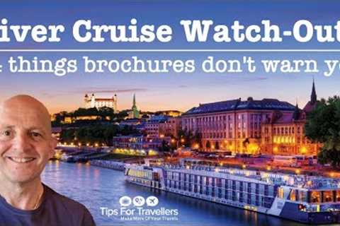 European River Cruise Watch Outs. 14 Things Brochures Don''''t Warn You About!
