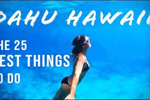 TOP 25 THINGS TO DO IN OAHU (We live here and done it all)