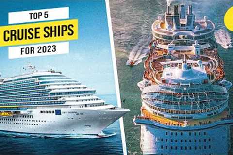 TOP 5  BEST CRUISE SHIPS IN 2023