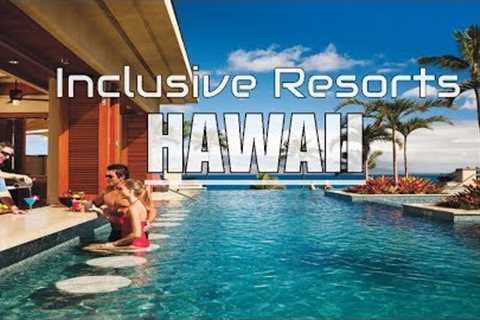 Best All Inclusive Resorts in Hawaii Island