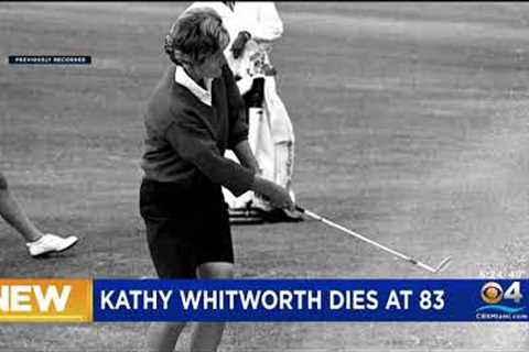 Record-Breaking Golfer Kathy Whitworth Dies At 83