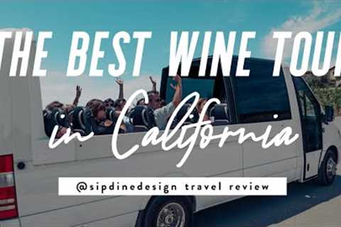 The Best Wine Tour in California | @sipdinedesign