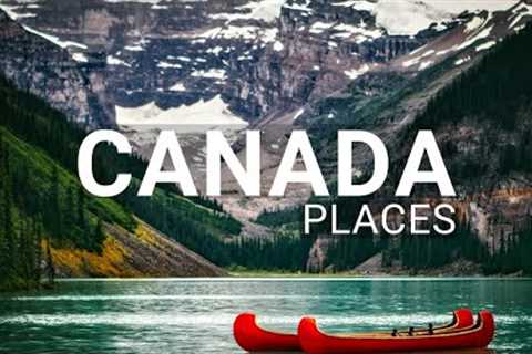 10 Amazing Places to Visit in Canada -  Canada Travel Video 2022
