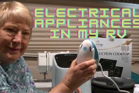 ELECTRICAL APPLIANCES I USE IN MY RV, WITH SHORE POWER.