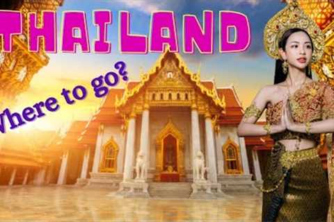 Where to go in Thailand? Best spots for your vacations travel