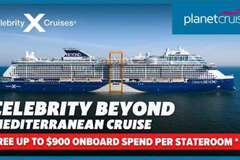 Cruise with Celebrity Beyond for 10 nts with Free Onboard Spend* | Planet Cruise
