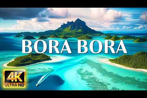 FLYING OVER BORA BORA 4K Video UHD - Relaxing Music With Beautiful Nature Videos To Travel on TV