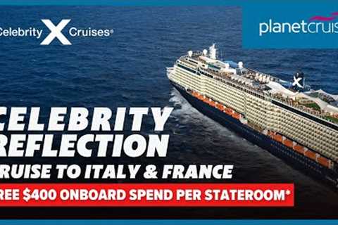 JUST REDUCED! Cruise on Celebrity Reflection with Free Onboard Spend* | Planet Cruise