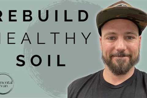Rebuilding Soil and Rebuilding Health with Jeremy Silva