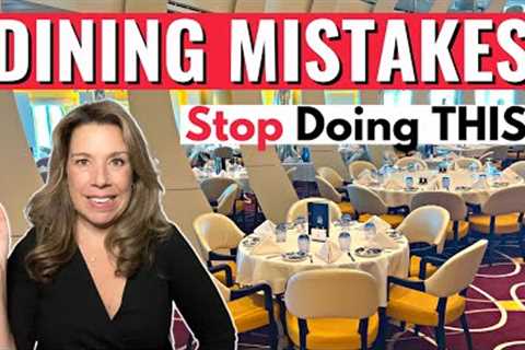 10 Big Dining Mistakes NOT to Make on a Cruise