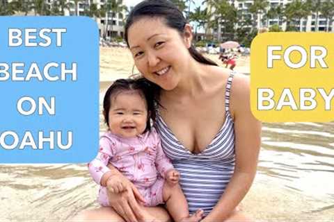 BEST BEACH ON OAHU FOR BABY//7 Month Old First Trip to Hawaii Beach, Family Time