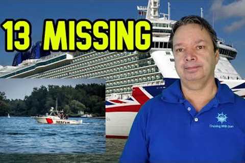 CRUISE NEWS  - 13 MISSING IN CRUISE SHIP RESCUE, CHRISTMAS IN JULY ON CARNIVAL