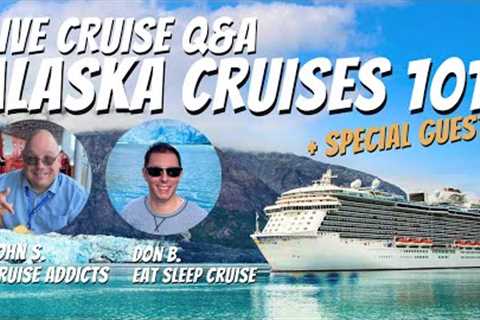 Alaska Cruises Live Q&A  - Plus a Special Guest