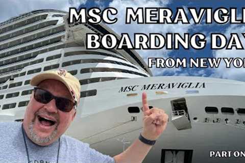 MSC Meraviglia Boarding Day New York!! | What it''s like on MSC Cruises embarkation day!