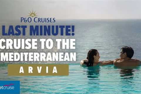 14 night P&O Cruises Arvia sailing to the Mediterranean | Planet Cruise