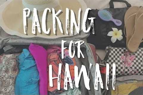 HOW TO PACK FOR A TRIP TO HAWAII