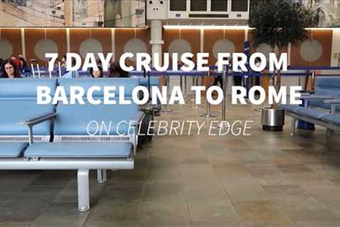 7 Day Cruise from Barcelona to Rome PT.1| Tour of Celebrity Edge| Aqua Class | Ibiza Excursion