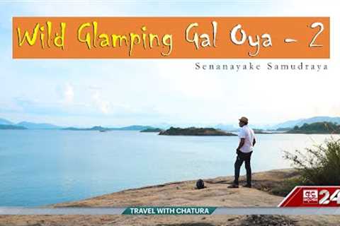 Wild Glamping Gal Oya - 2 | Travel With Chatura
