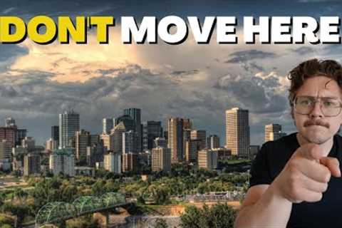 Don''t Move to Edmonton if You Can''t Handle This | The Top 7 Reasons Not To Move to Edmonton..