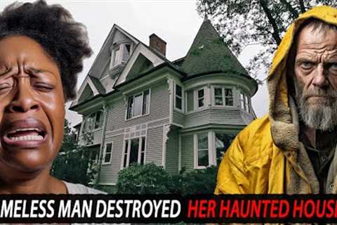 HOMELESS MAN DESTROYED WOMANS 5 MILLION DOLLAR HAUNTED MANSION!