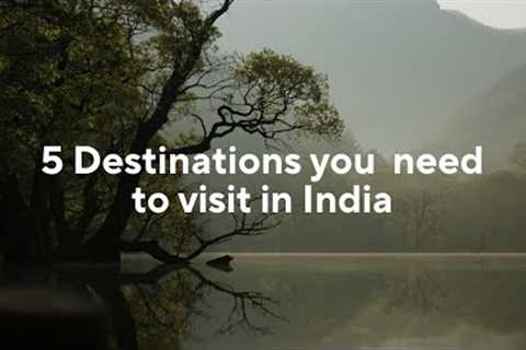 5 Best Destinations In India - Travel Destinations