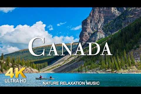 Canada 4K Video - Amazing Beautiful Nature Scenery with Relaxing Music | 4K VIDEO ULTRA HD