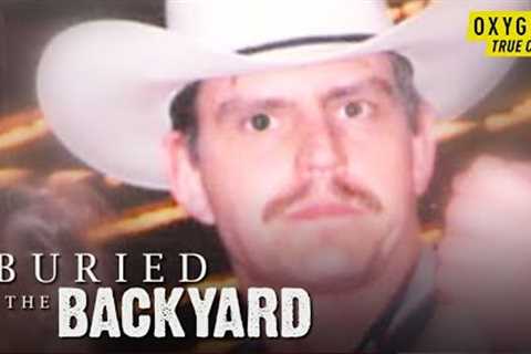 Texas Rangers Find Man Lured To Desert By Fake Job Offer | Buried in the Backyard (S5 E11) | Oxygen