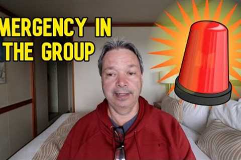 CRUISE NEWS  - MEDICAL EMERGENCY IN MY GROUP