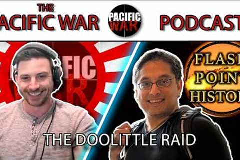 The Doolittle Raid with Flashpoint History🎙️Pacific War Podcast