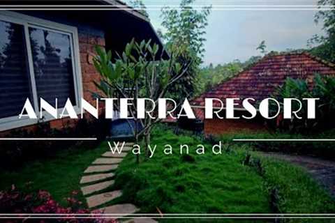 2023 Best👌 Resort to Spend The vacation with your family  | Wayanad | Ananterra Resort