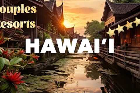 Top 10 Best Adults Only Resorts in HAWAII 2023