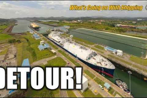Shipping Braces for Impact as Panama Canal Slashes Capacity | DETOUR - GO AROUND!